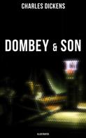 Charles Dickens: DOMBEY & SON (Illustrated) 