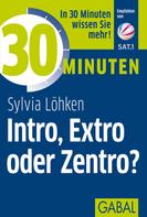 Sylvia Löhken: 30 Minuten Intro, Extro oder Zentro? ★★★★
