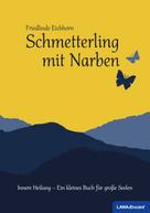 Friedlinde Eichhorn: Schmetterling mit Narben 