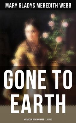 Gone to Earth (Musaicum Rediscovered Classics)