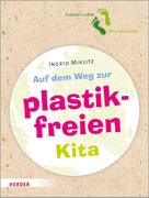 Ingrid Miklitz: Auf dem Weg zur plastikfreien Kita 