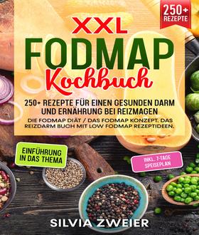XXL FODMAP Kochbuch – 250+ Rezepte für einen gesunden Darm und Ernährung bei Reizmagen