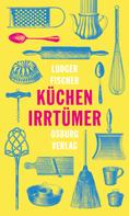 Ludger Fischer: Küchenirrtümer ★★★