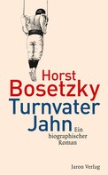 Horst Bosetzky: Turnvater Jahn ★★★★