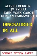 Alfred Bekker: Dinosaurier im All : Science Fiction Paket 