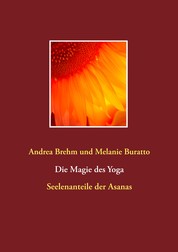 Die Magie des Yoga - Seelenanteile der Asanas