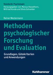 Methoden psychologischer Forschung und Evaluation - Grundlagen, Gütekriterien und Anwendungen