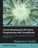 Rachel Cordone: Unreal Development Kit Game Programming with UnrealScript 