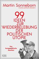 Martin Sonneborn: 99 Ideen zur Wiederbelebung der politischen Utopie ★★★★