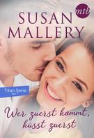 Susan Mallery: Wer zuerst kommt, küsst zuerst ★★★★