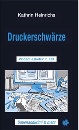 Druckerschwärze - Vincent Jakobs' 7. Fall