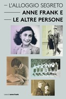 Aukje Vergeest: L'Alloggio Segreto - Anne Frank e le altre persone 