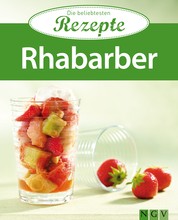 Rhabarber - Die beliebtesten Rezepte