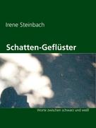 Irene Steinbach: Schatten-Geflüster 