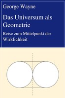 George Wayne: Das Universum als Geometrie 