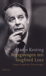 Begegnungen mit Siegfried Lenz - Essays, Gespräche, Erinnerungen