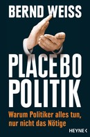 Bernd Weiß: Placebo-Politik ★★★★