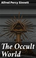Alfred Percy Sinnett: The Occult World 