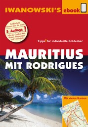 Mauritius mit Rodrigues - Reiseführer von Iwanowski - Individualreiseführer mit vielen Abbildungen und Detailkarten mit Kartendownload