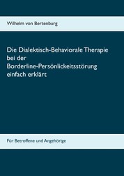 Dialektisch-Behaviorale Therapie bei der Borderline-Persönlichkeitsstörung einfach erklärt - Für Betroffene und Angehörige