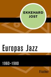 Europas Jazz - 1960–1980