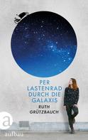 Ruth Grützbauch: Per Lastenrad durch die Galaxis ★★★★★