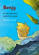 Urs Richle: Benjy et son parcours contre le cancer, raconté par lui-même 