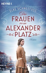 Die Frauen vom Alexanderplatz - Roman