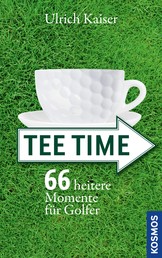 Tee Time - 66 heitere Momente für Golfer