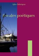 Gilles Debregeas: Escales poétiques 