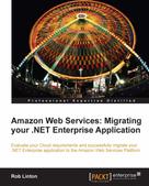 Rob Linton: Amazon Web Services: Migrating your .NET Enterprise Application 