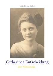 Catharinas Entscheidung - Eine Westfalensaga
