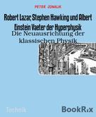 Peter Jonalik: Robert Lazar, Stephen Hawking und Albert Einstein Vaeter der Hyperphysik 