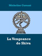 Micheline Cumant: La Vengeance de Shiva 