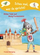Frauke Nahrgang: Schau mal, wer da spricht - Ritter Tobi auf Burg Funkelstein - ★★★★★