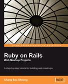 Chang Sau Sheong: Ruby on Rails Web Mashup Projects 