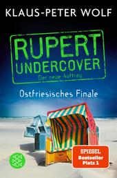 Rupert undercover - Ostfriesisches Finale - Der neue Auftrag. Kriminalroman | Der Sommerkrimi von Ostfrieslands Bestsellerautor Klaus-Peter Wolf