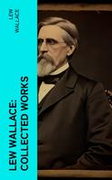 Lew Wallace: Lew Wallace: Collected Works 