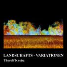 Thorolf Kneisz: Landschafts-Variationen 