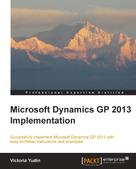 Victoria Yudin: Microsoft Dynamics GP 2013 Implementation 