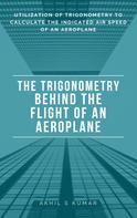 Akhil S Kumar: THE TRIGONOMETRY BEHIND THE FLIGHT OF AN AEROPLANE 
