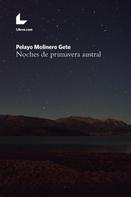 Pelayo Molinero Gete: Noches de primavera austral 