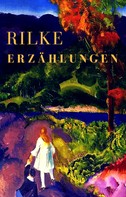 Rainer Maria Rilke: Erzählungen 