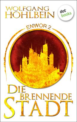 Enwor - Band 2: Die brennende Stadt