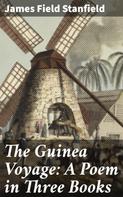 James Field Stanfield: The Guinea Voyage: A Poem in Three Books 