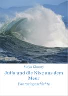 Maya Khoury: Julia und die Nixe aus dem Meer 