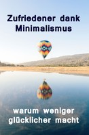 Lilja Lindström: Zufriedener dank Minimalismus - warum weniger glücklicher macht ★★★★★