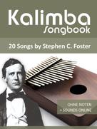 Bettina Schipp: Kalimba Songbook - 20 Songs by Stephen C. Foster 
