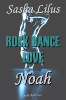 Sasha Lilus: Rock Dance Love_2 - NOAH ★★★★★