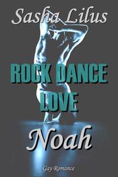 Rock Dance Love_2 - NOAH - Gay Rockstar Romance